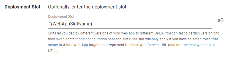 A variable bound to the Deployment Slot field